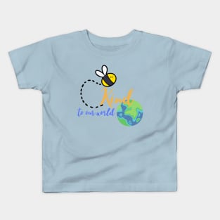 Be kind to our world Kids T-Shirt